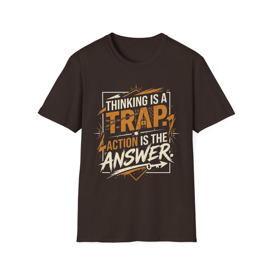 Thinking Is a Trap, Action Is the Answer - Pop Type graphic t-shirt mockup