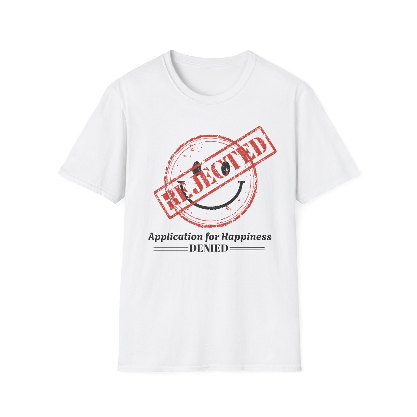 Rejected Application for Happiness graphic t-shirt mockup