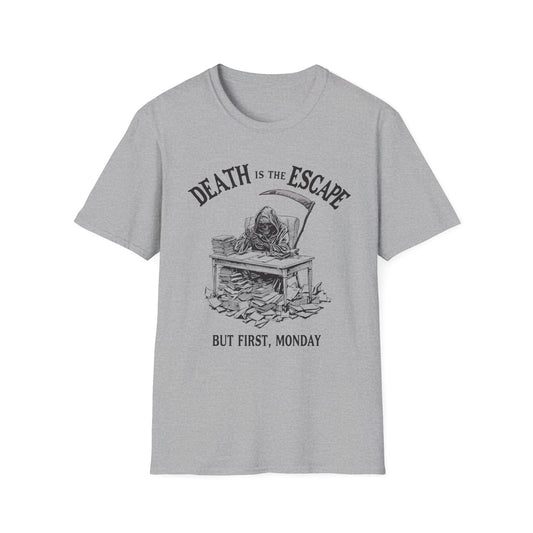 Death Is the Escape, But First Monday graphic t-shirt mockup