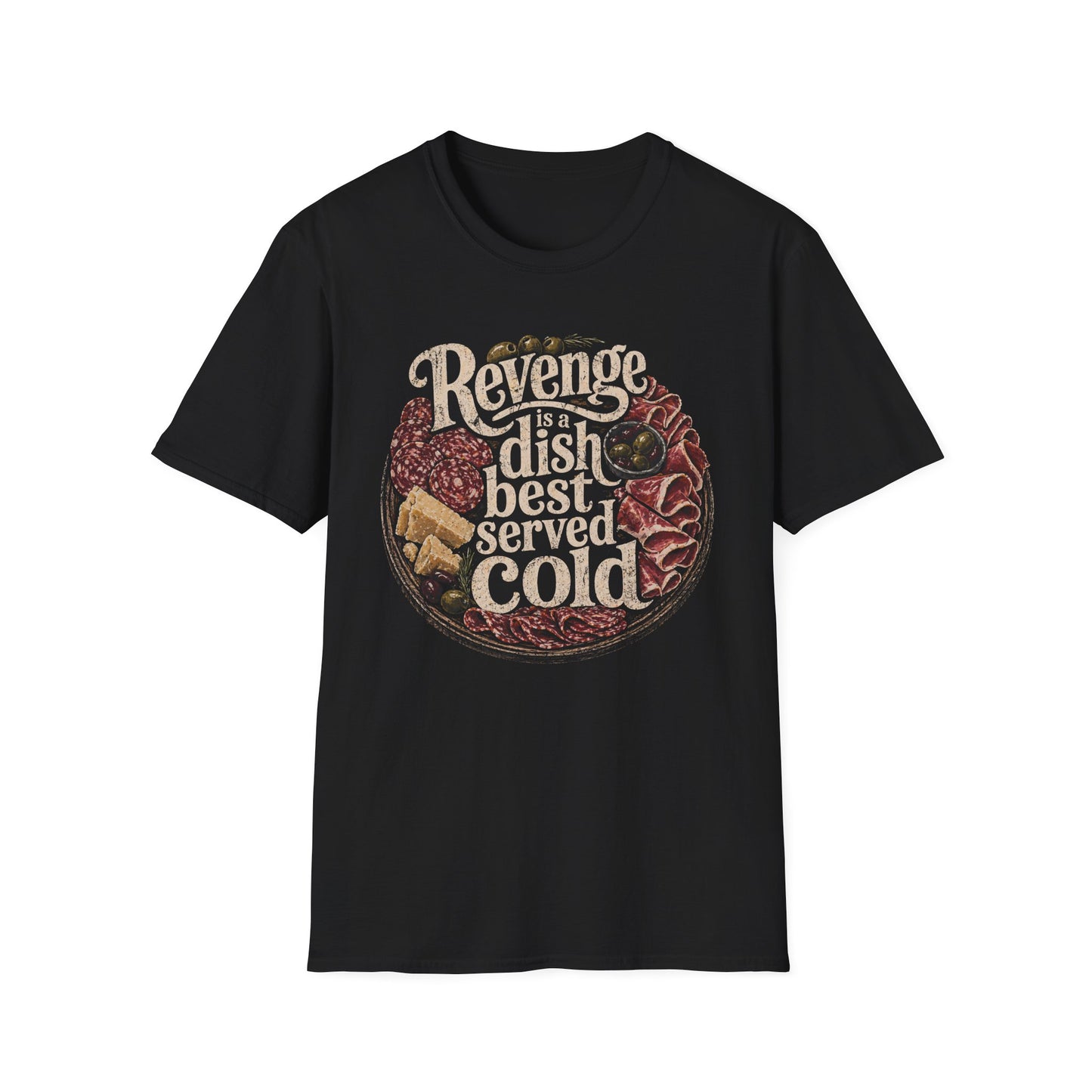 Revenge Is a Dish Best Served Cold - Cold Cut graphic t-shirt mockup