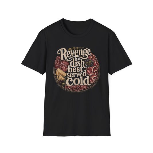 Revenge Is a Dish Best Served Cold - Cold Cut graphic t-shirt mockup