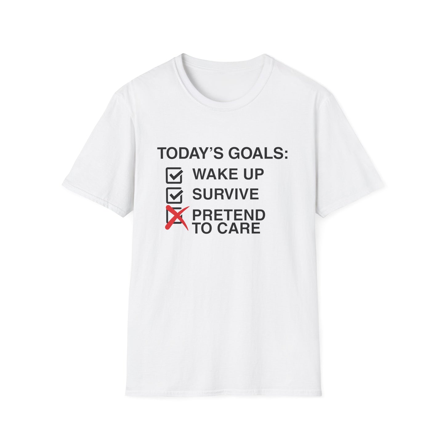 Today's Goals: Survive and Pretend to Care graphic t-shirt mockup