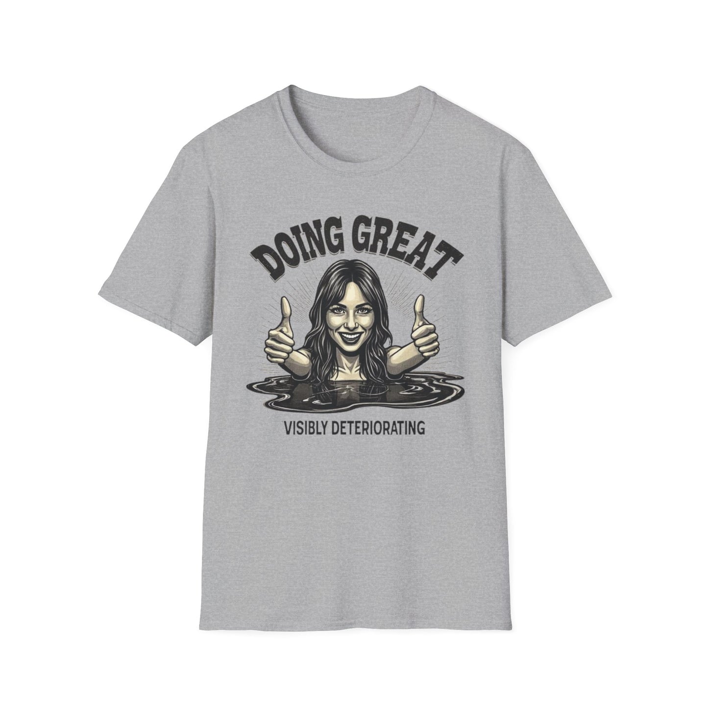Doing Great, Visibly Deteriorating - Serif Edition graphic t-shirt mockup