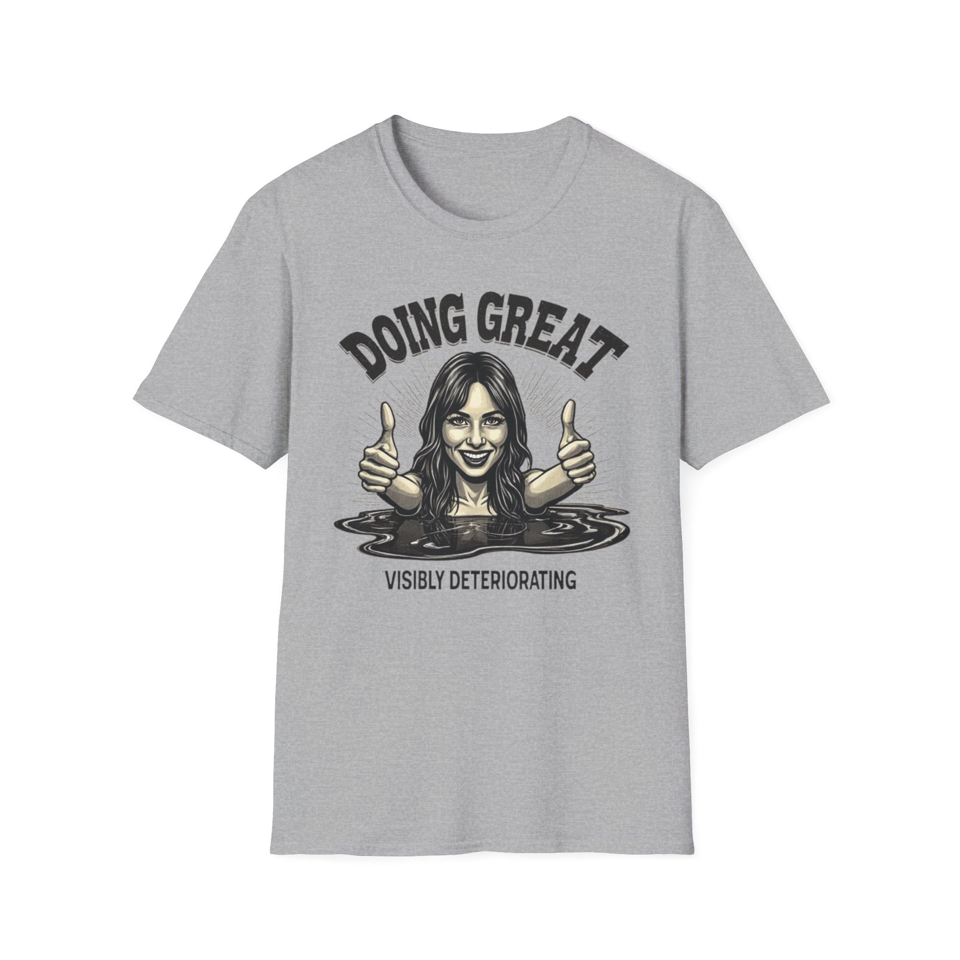 Doing Great, Visibly Deteriorating - Serif Edition graphic t-shirt mockup