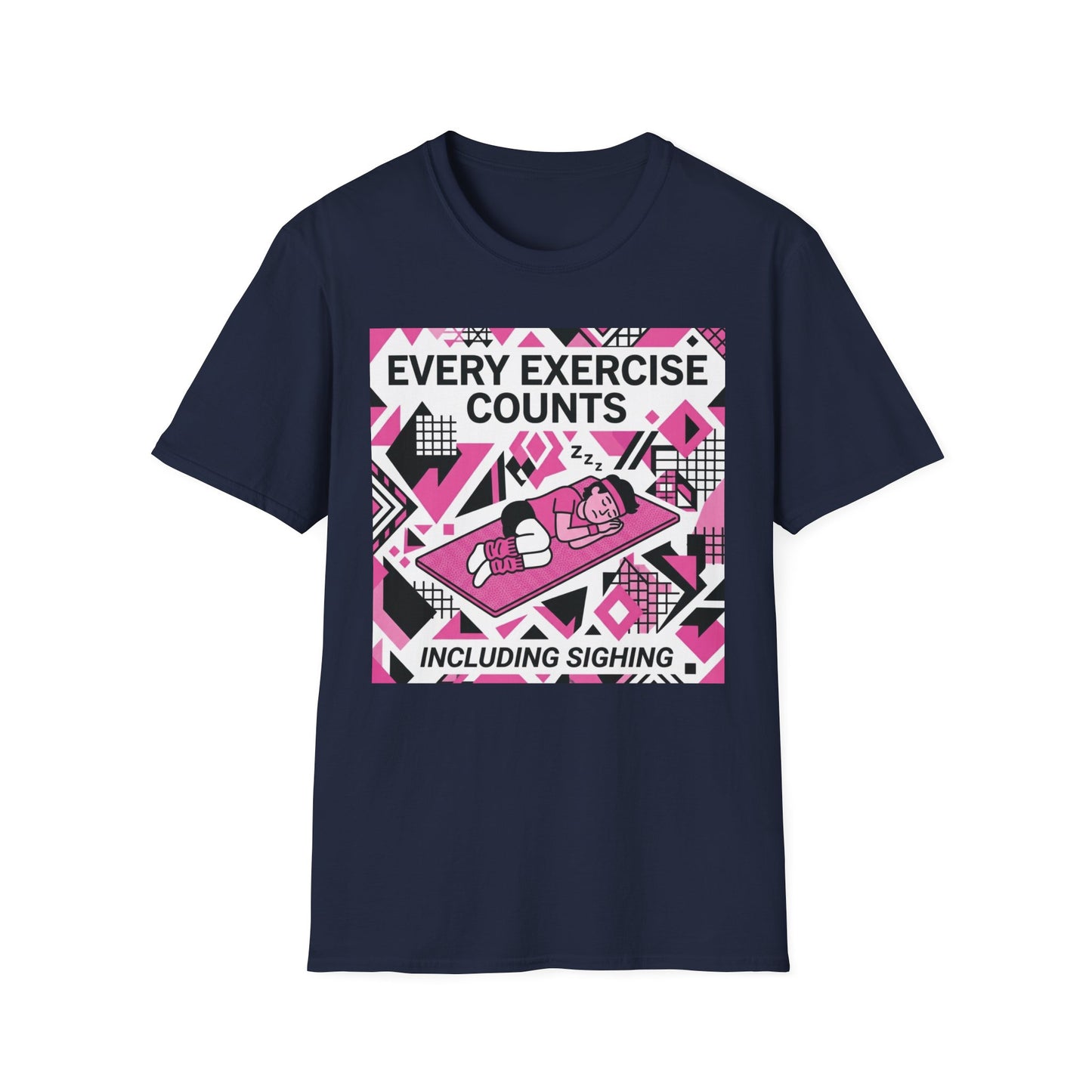 Every Exercise Counts, Including Sighing - Alt graphic t-shirt mockup