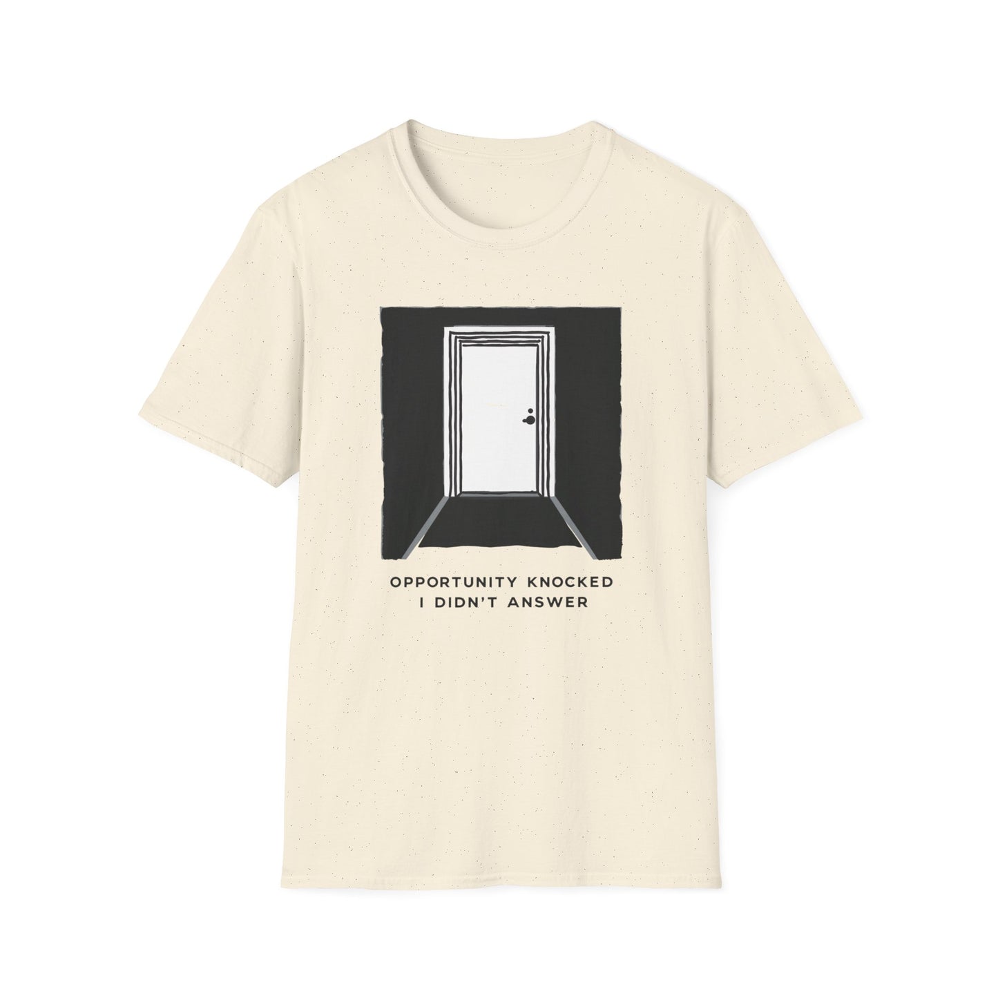 Opportunity Knocked. I Didn't Answer graphic t-shirt mockup