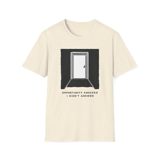 Opportunity Knocked. I Didn't Answer graphic t-shirt mockup