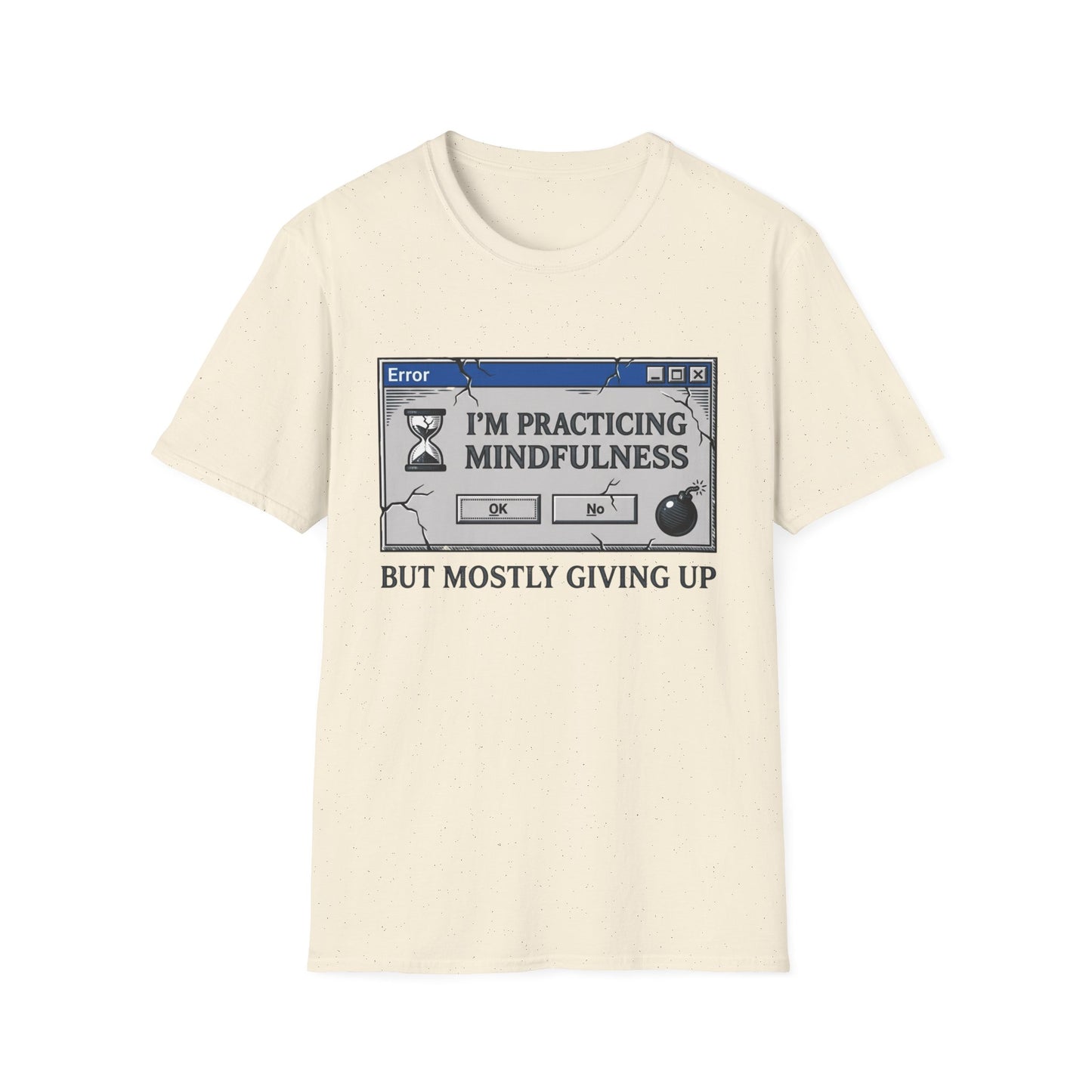Practicing Mindfulness, Mostly Giving Up graphic t-shirt mockup