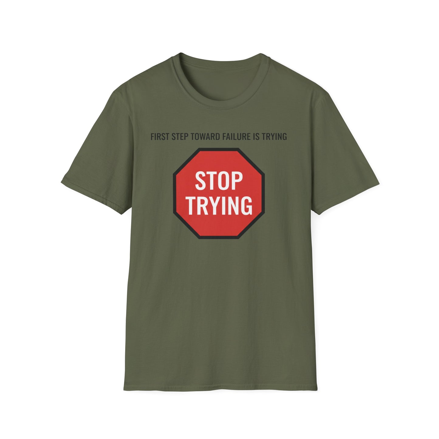 First Step Toward Failure: Stop Trying graphic t-shirt mockup