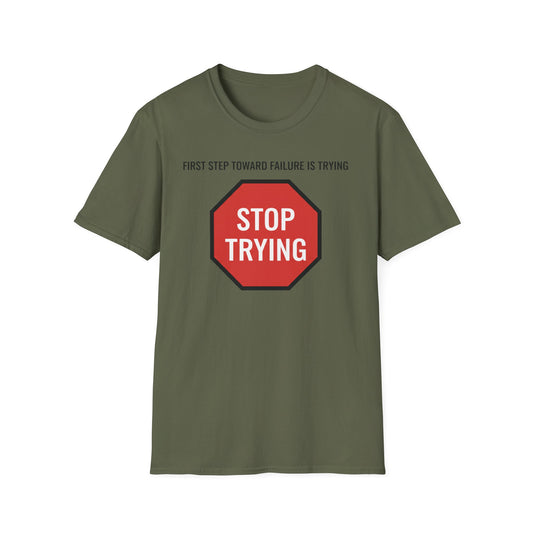 First Step Toward Failure: Stop Trying graphic t-shirt mockup