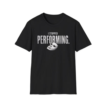 The Performance is Over Tee