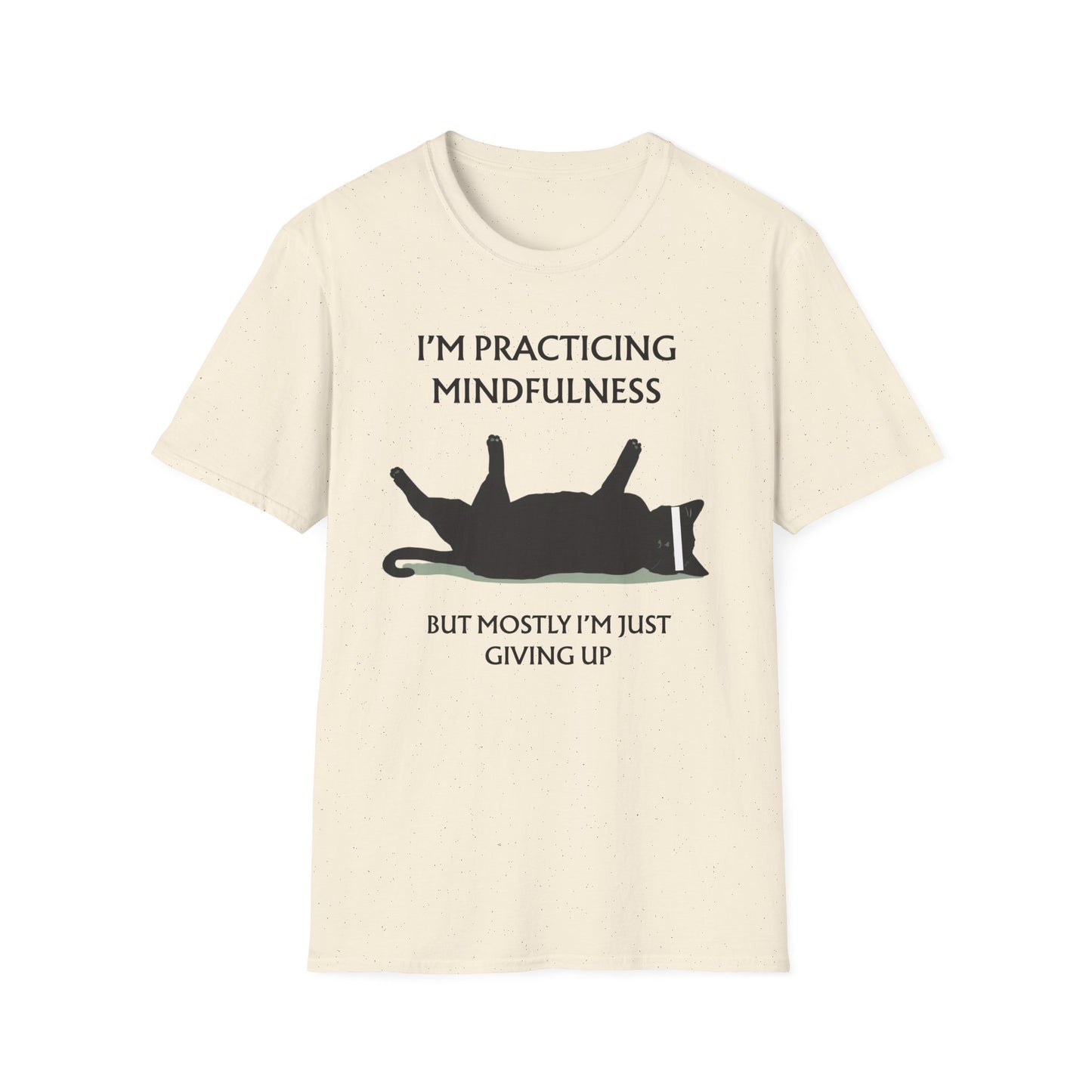 Practicing Mindfulness, Mostly Giving Up - Cat Edition graphic t-shirt mockup