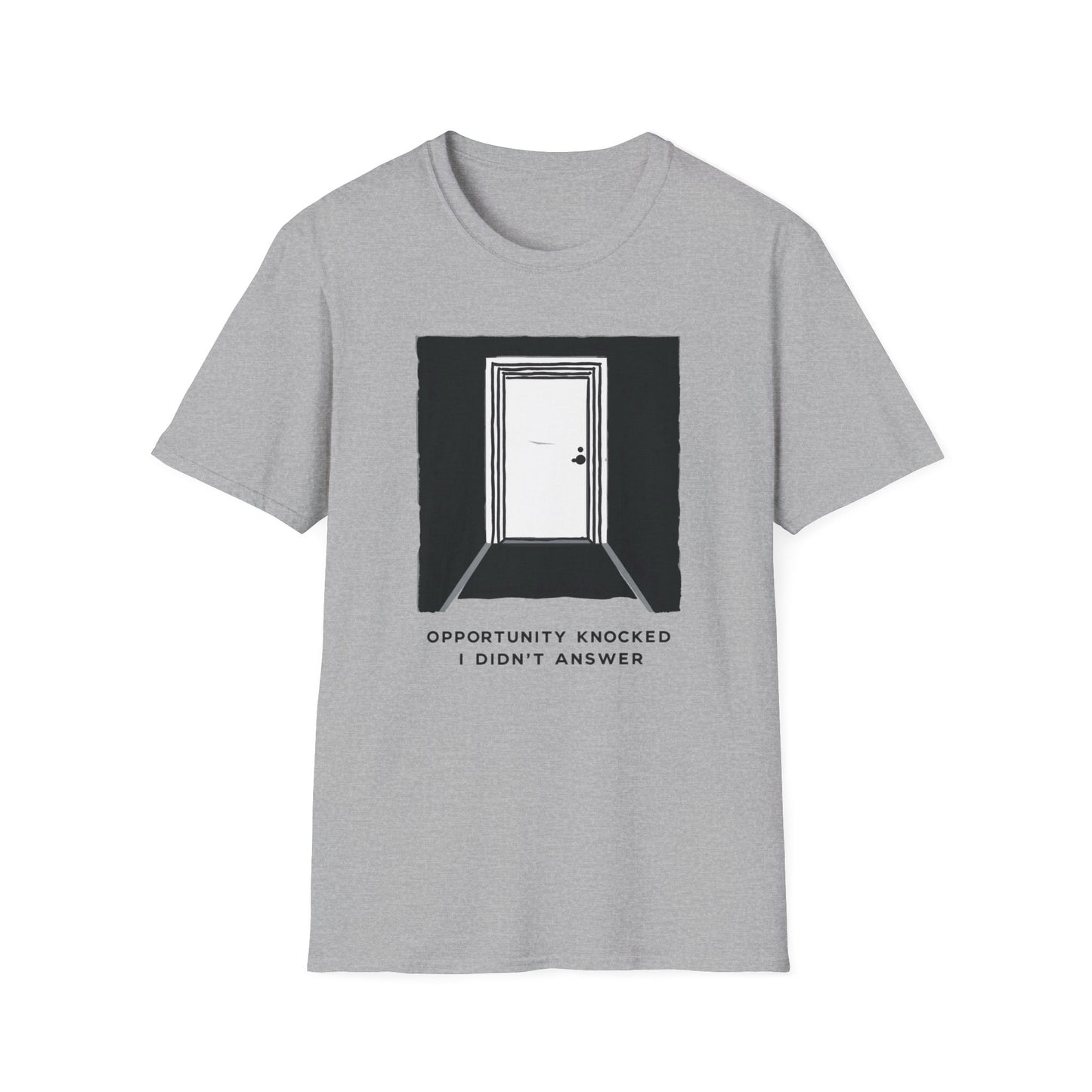Opportunity Knocked. I Didn't Answer graphic t-shirt mockup
