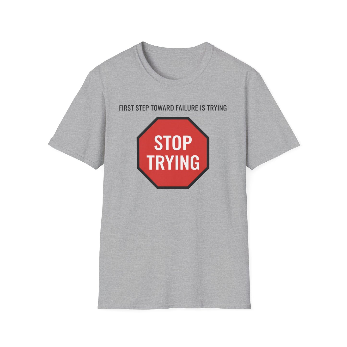 First Step Toward Failure: Stop Trying graphic t-shirt mockup