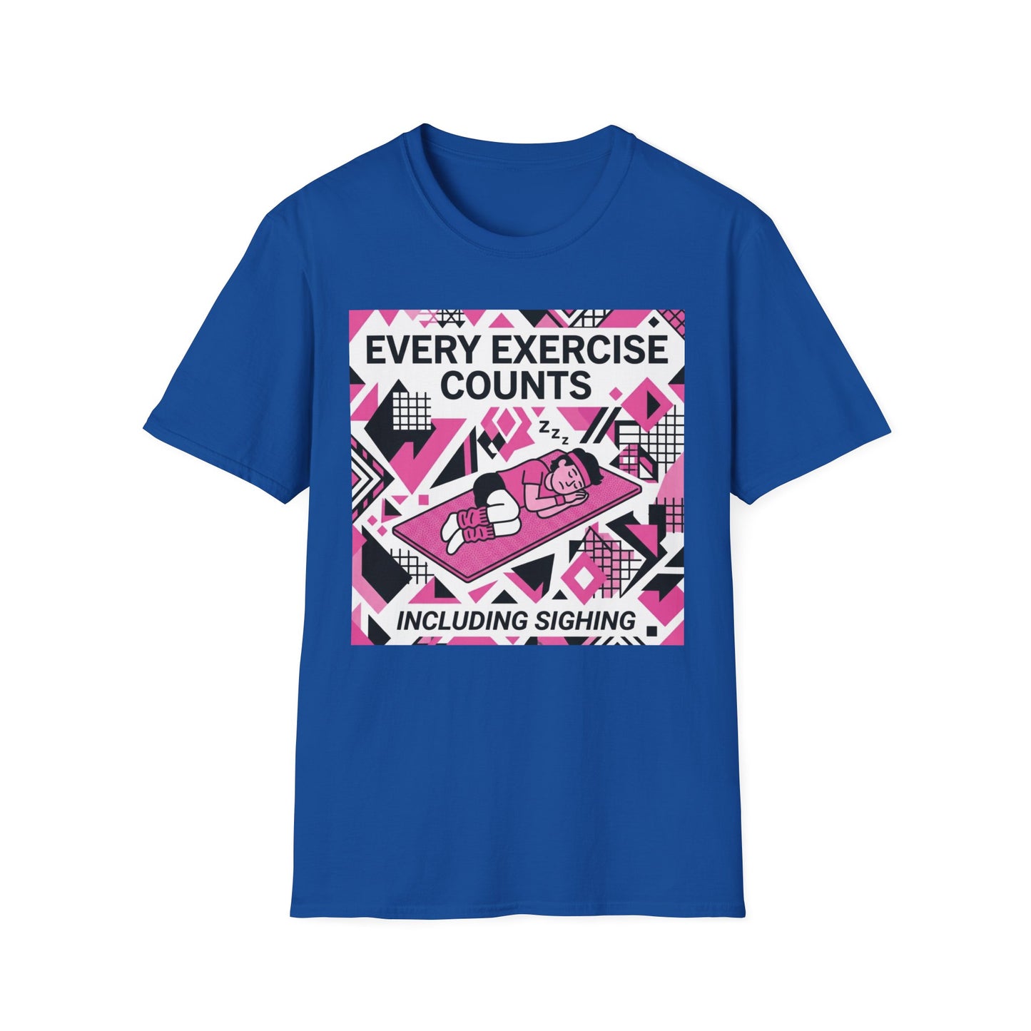 Every Exercise Counts, Including Sighing - Alt graphic t-shirt mockup