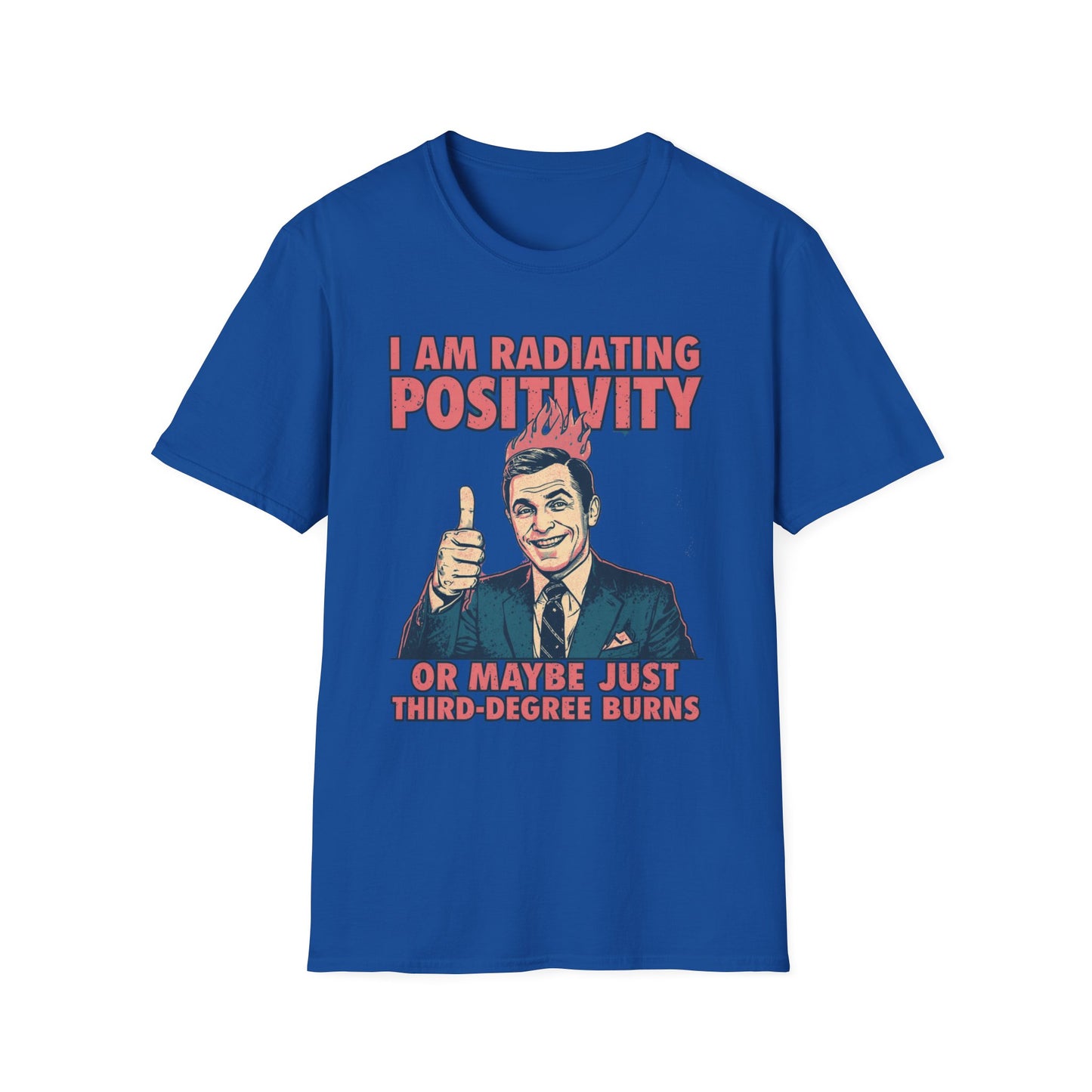 Radiating Positivity or Third-Degree Burns graphic t-shirt mockup