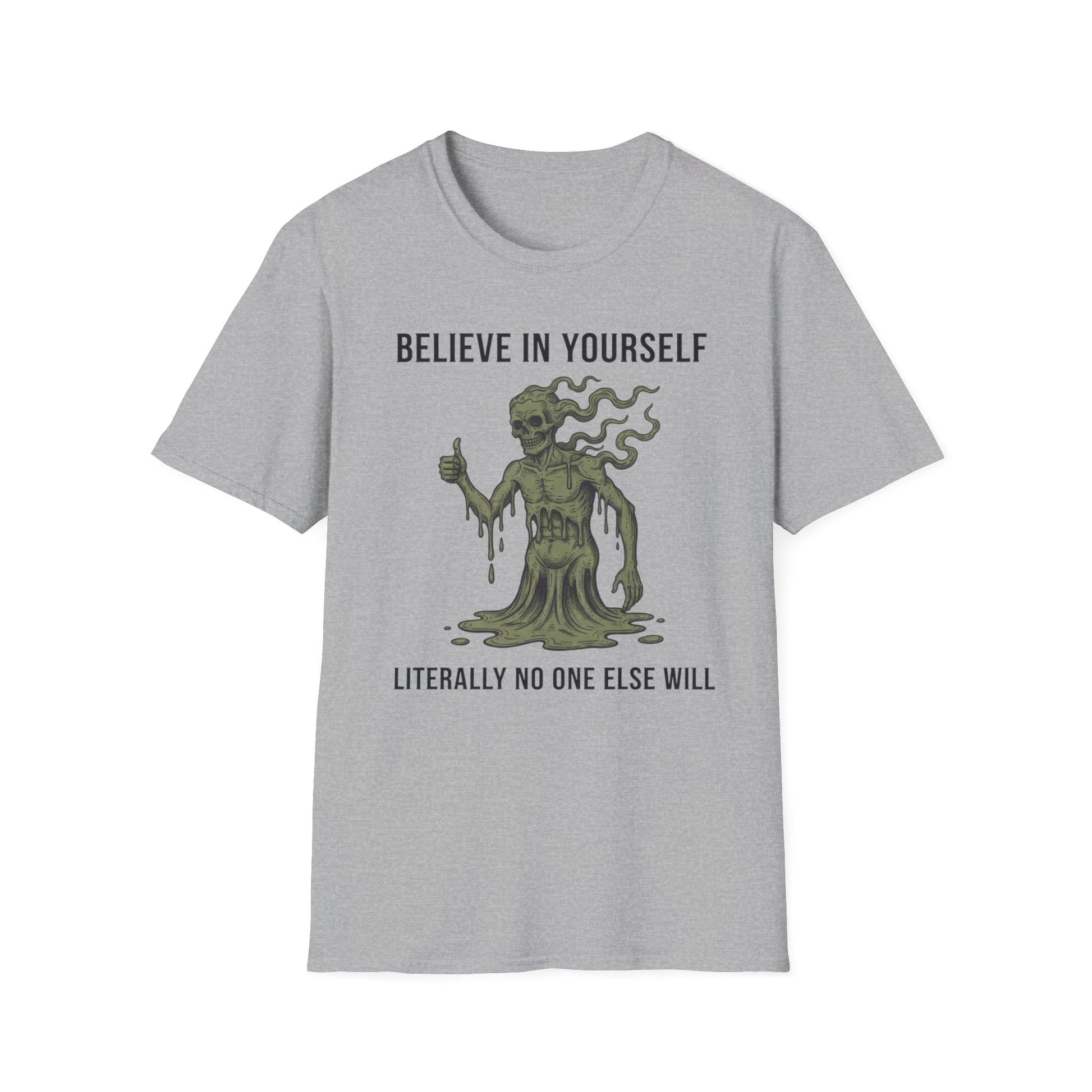 Believe in Yourself. Literally No One Will graphic t-shirt mockup