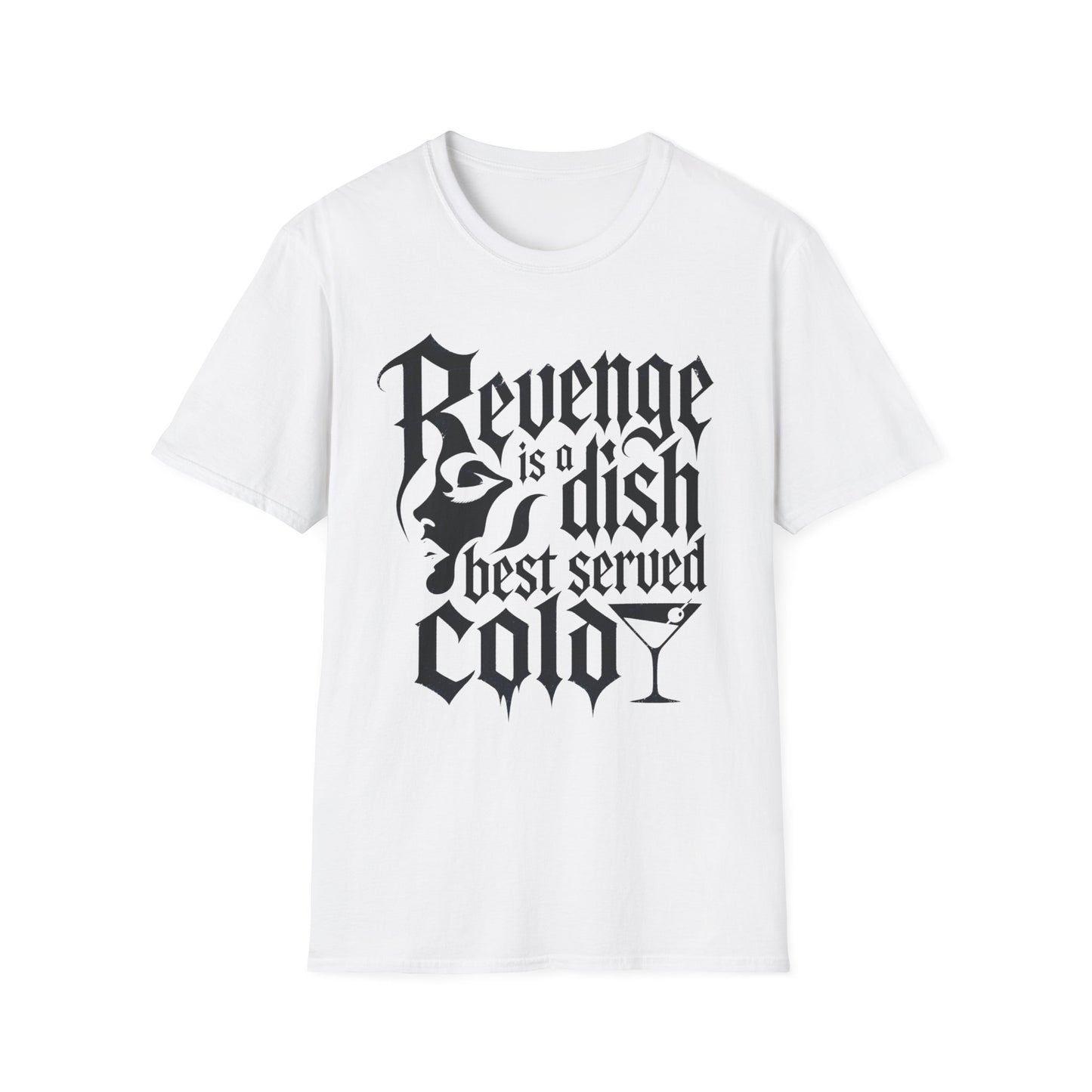 Revenge Is a Dish Best Served Cold - Monochrome graphic t-shirt mockup