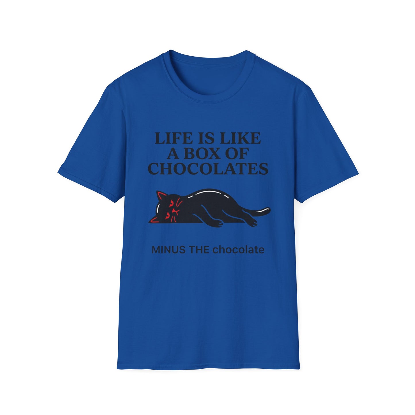 Life Is Like a Box of Chocolates, Minus the Chocolate graphic t-shirt mockup