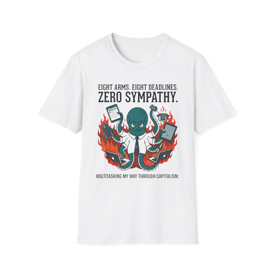 Eight Arms Eight Deadlines Zero Sympathy graphic t-shirt mockup
